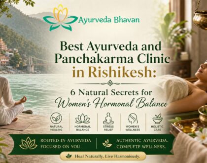 Best Ayurveda and Panchakarma Clinic in Rishikesh