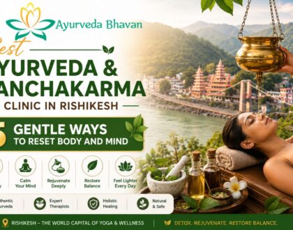 Best Ayurveda and Panchakarma Clinic in Rishikesh