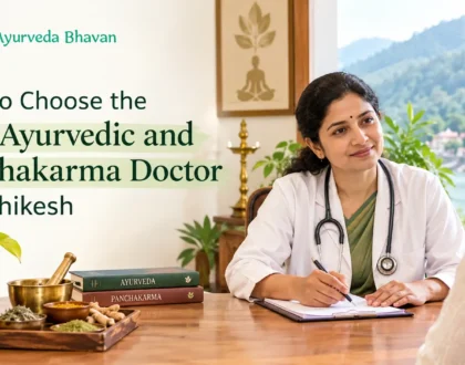 best ayurvedic and panchakarma doctor in rishikesh