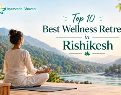 Top 10 Best Wellness Retreats in Rishikesh